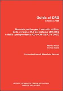 Guida ai DRG. Manuale pratico per il corretto utilizzo della versione 24.0 del sistema DRG e della corrispondente ICD-9-CM 2007.pdf