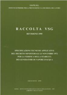 Raccolta VSG. Specificazioni tecniche applicative del DM 21 novembre 1972 per la verifica della stabilità dei generatori di vapore dacqua.pdf