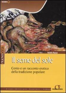 Il seme del sole. Cento e un racconto erotico della tradizione popolare.pdf