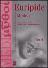 Copertina  Medea - Tomo 1. ; Il mito di Medea tra antichi e moderni