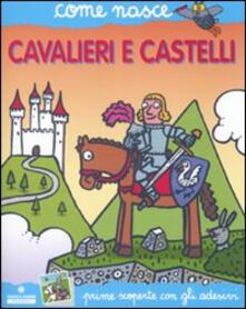 Cavalieri e castelli. Con adesivi. Ediz. illustrata.pdf
