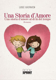 Una storia damore. Una storia damore al di là del tempo.pdf