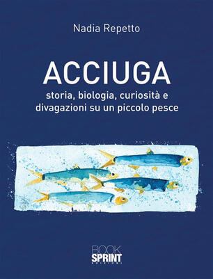 Acciuga Storia Biologia Curiosita E Divagazioni Su Un Piccolo Pesce Repetto Nadia Ebook Pdf Con Light Drm Ibs