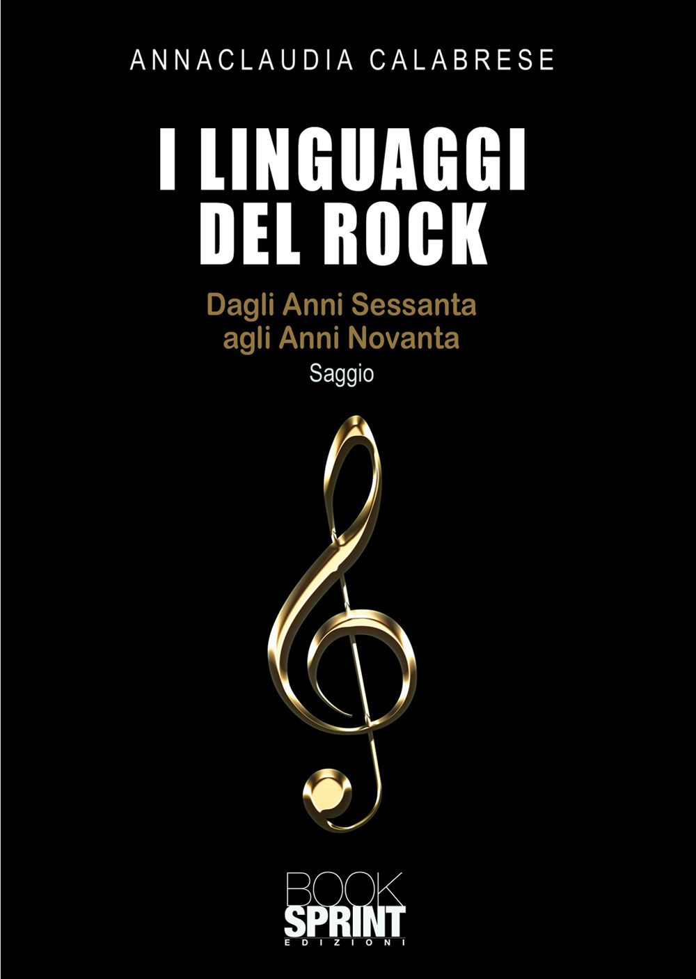 Image of I linguaggi del rock. Dagli anni Sessanta agli anni Novanta