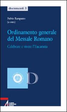 Ordinamento Generale Del Messale Romano Celebrare E Vivere L Eucaristia F Rampazzo Libro Emp Ascoltare Celebrare Vivere Documenti Ibs
