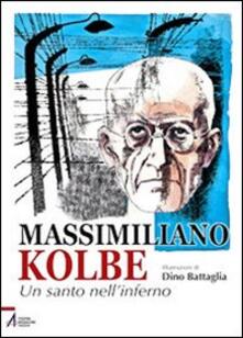 Massimiliano Kolbe. Un santo nellinferno.pdf