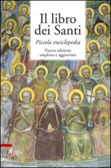 Il libro dei santi. Piccola enciclopedia.pdf