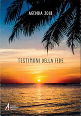 Libro Testimoni della fede. Agenda 2018 Valentino Salvoldi