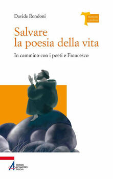 Salvare la poesia della vita. In cammino con i poeti e Francesco.pdf