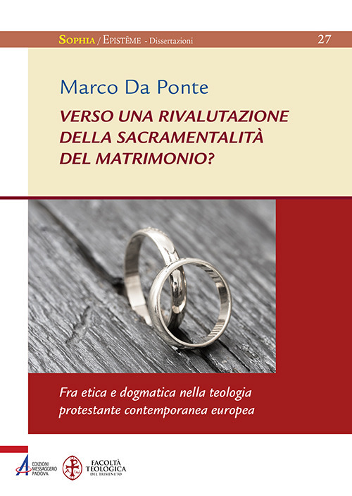 Image of Verso una rivalutazione della sacramentalità del matrimonio? Fra etica e dogmatica nella teologia protestante contemporanea europea