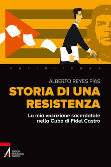 Storia di una resistenza. La mia vocazione sacerdotale nella Cuba di Fidel Castro.pdf