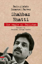 Libro Shahbaz Bhatti. The eagle of Pakistan Paolo Affatato Emmanuel Parvez