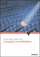 Libro L' acustica in architettura Francesco Bianchi Roberto Carratù
