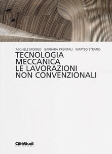 Tecnologia meccanica. Le lavorazioni non convenzionali.pdf