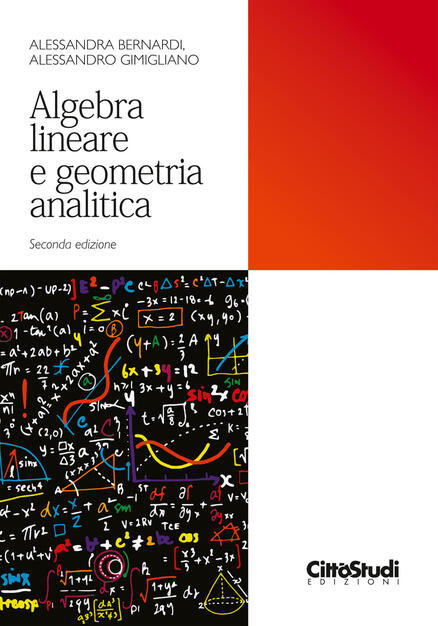 Algebra Lineare E Geometria Analitica Alessandra Bernardi Alessandro Gimigliano Libro Cittastudi Matematica Ibs