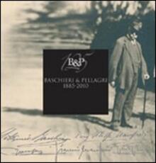 Libro Baschieri & Pellagri 1885-2010 Eugenio Alberti Schatz