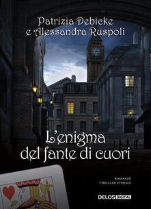 L' enigma del fante di cuori - Patrizia Debicke,Alessandra Ruspoli - copertina