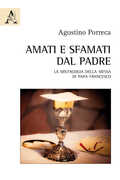 Libro Amati e sfamati dal Padre. La mistagogia della messa di papa Francesco Agostino Porreca