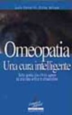 Libro Omeopatia. Una cura intelligente Lucia Palmarini Cirino Reitano