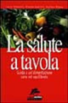 La salute a tavola. Guida a unalimentazione sana ed equilibrata.pdf