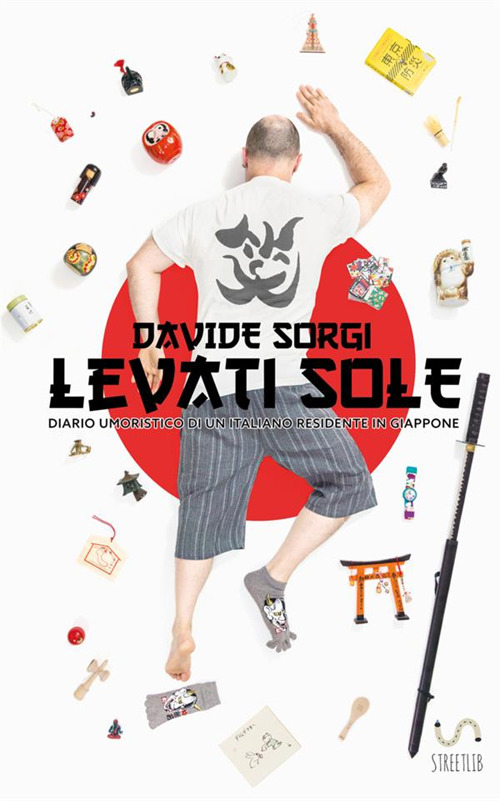 Image of Levati Sole. Diario umoristico di un italiano residente in Giappone