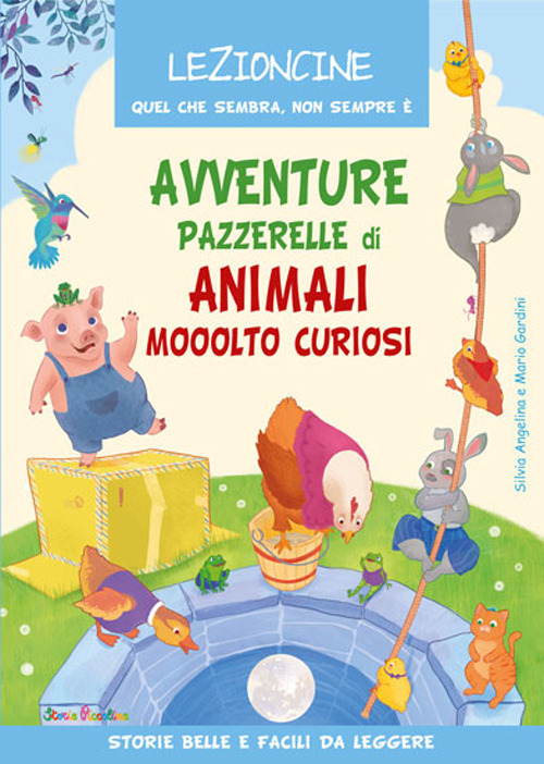 Image of Avventure pazzerelle di animali mooolto curiosi. Ediz. a colori