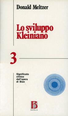 Lo sviluppo kleiniano. Vol. 3: Significato clinico dellOpera di Bion..pdf