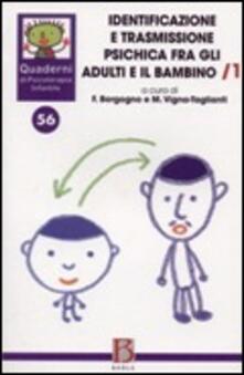 Quaderni di psicoterapia infantile. Vol. 56: Identificazione e trasmissione psichica tra gli adulti e il bambino..pdf