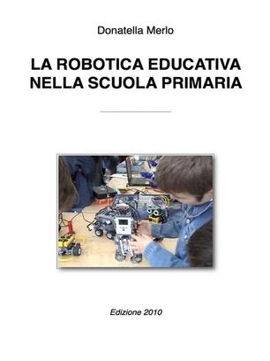 La Robotica Educativa Nella Scuola Primaria Merlo Donatella Ebook Epub Ibs