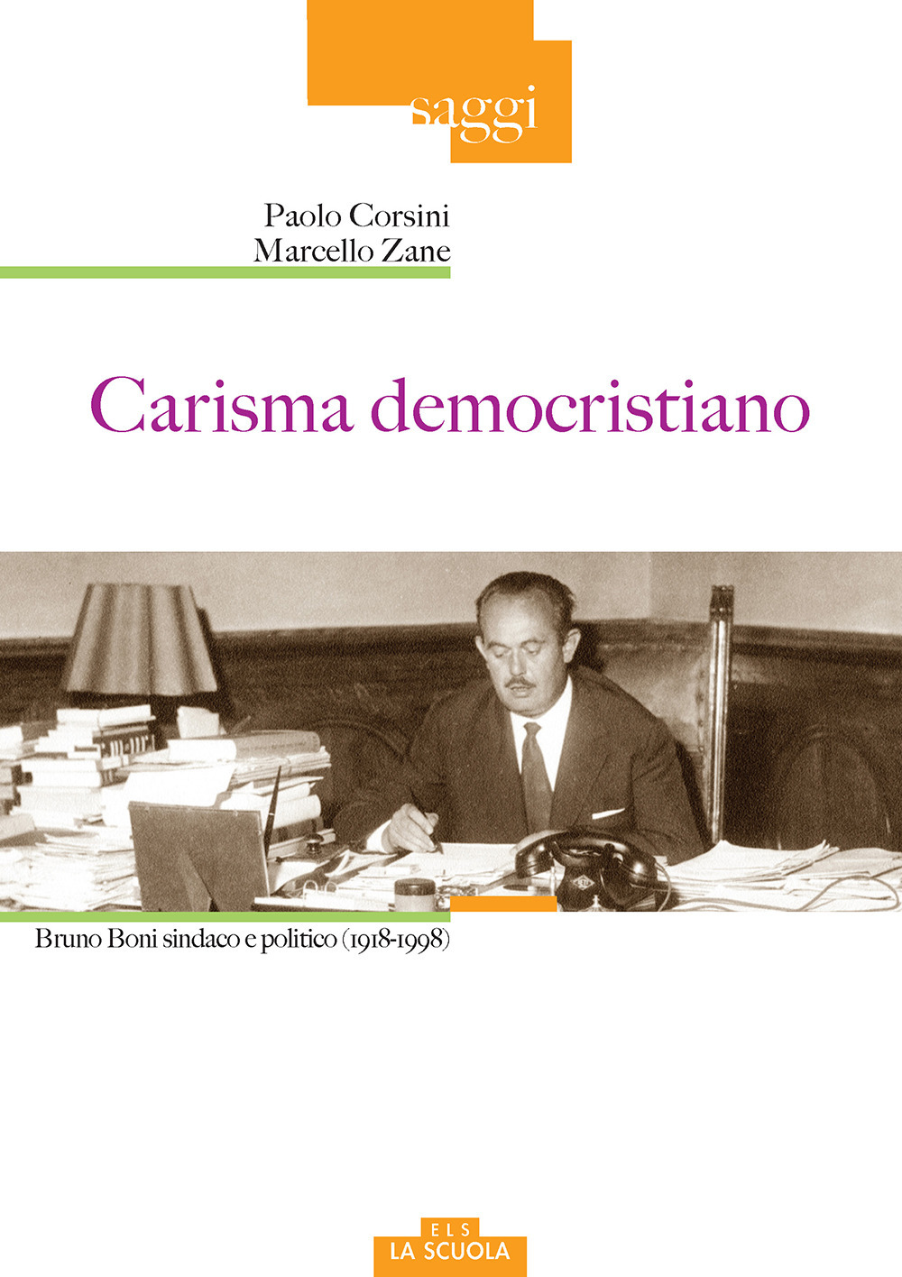 Image of Carisma democristiano. Bruno Boni sindaco e politico (1918-1998)