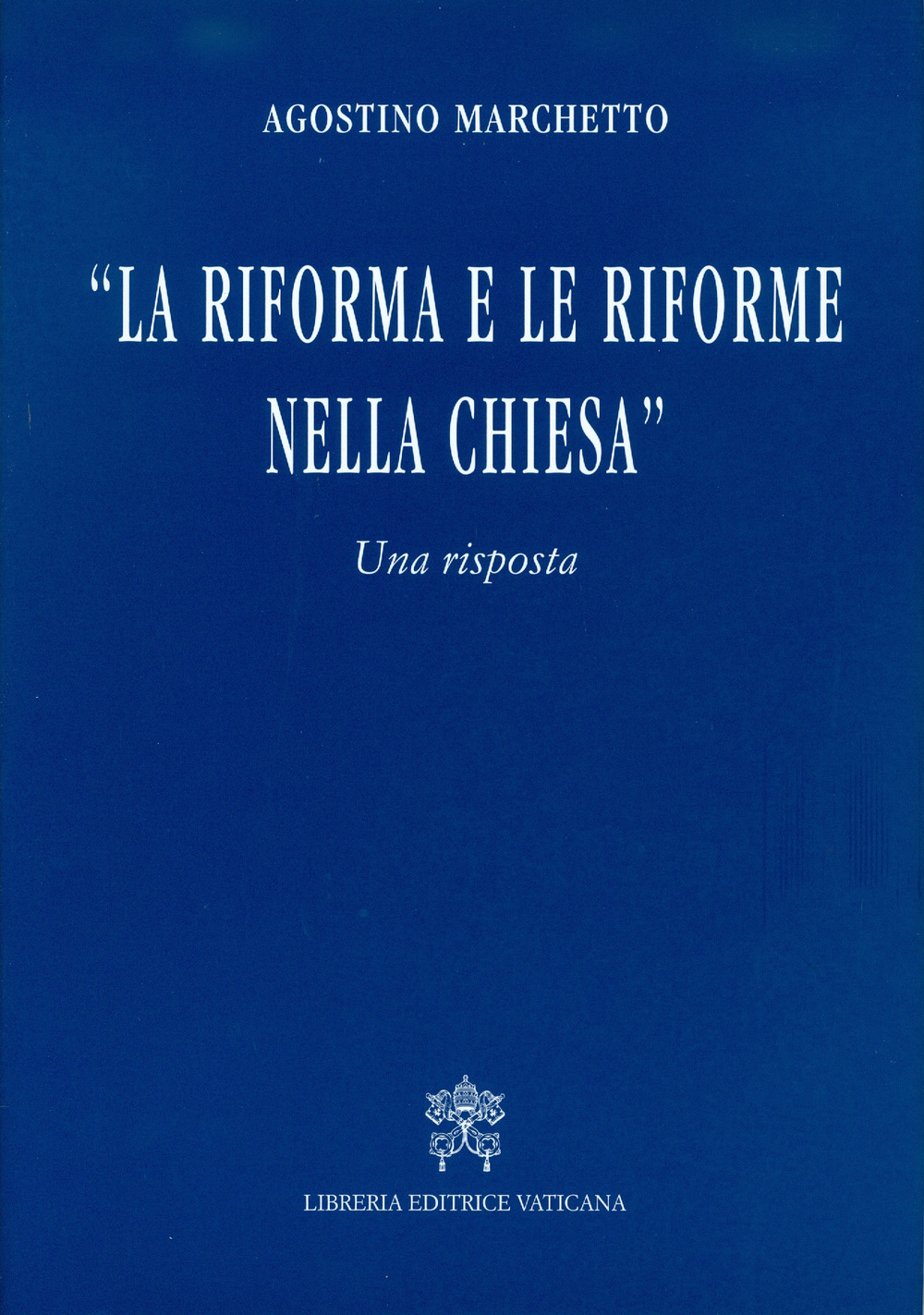 Image of La Riforma e le riforme nella Chiesa. Una risposta