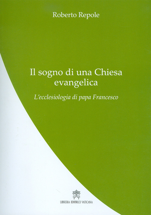 Image of Il sogno di una Chiesa evangelica. L'ecclesiologia di papa Francesco