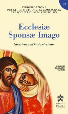 Ipabsantonioabatetrino.it Ecclesiae Sponsae Imago. Istruzione sull'Ordo virginum Image