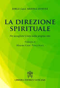 Libro La direzione spirituale. Per accogliere Cristo nella propria vita Jorge A. Medina Estevez