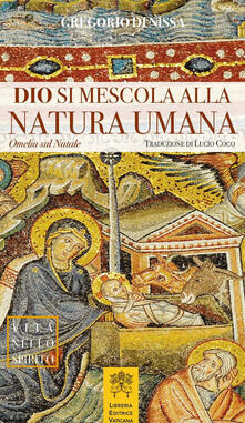 Dio si mescola alla natura umana. Omelia sul Natale.pdf