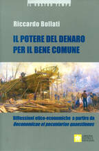 Libro Il potere del denaro per il bene comune. Riflessioni etico-economiche a partire da «Oeconomicae et pecuniariae quaestiones» Riccardo Bollati