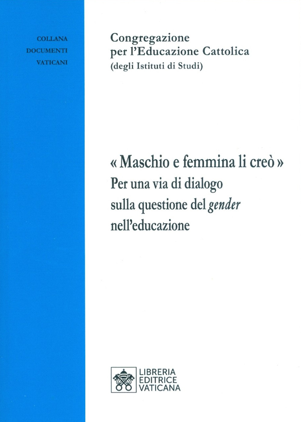 Image of «Maschio e femmina li creò». Per una via di dialogo sulla questione del gender nell'educazione