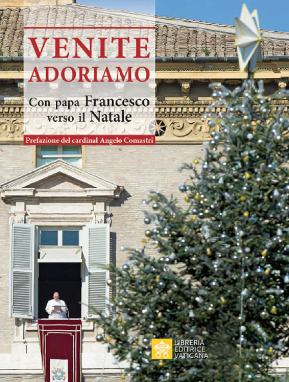 Image of Venite Adoriamo. Con Papa Francesco verso il Natale
