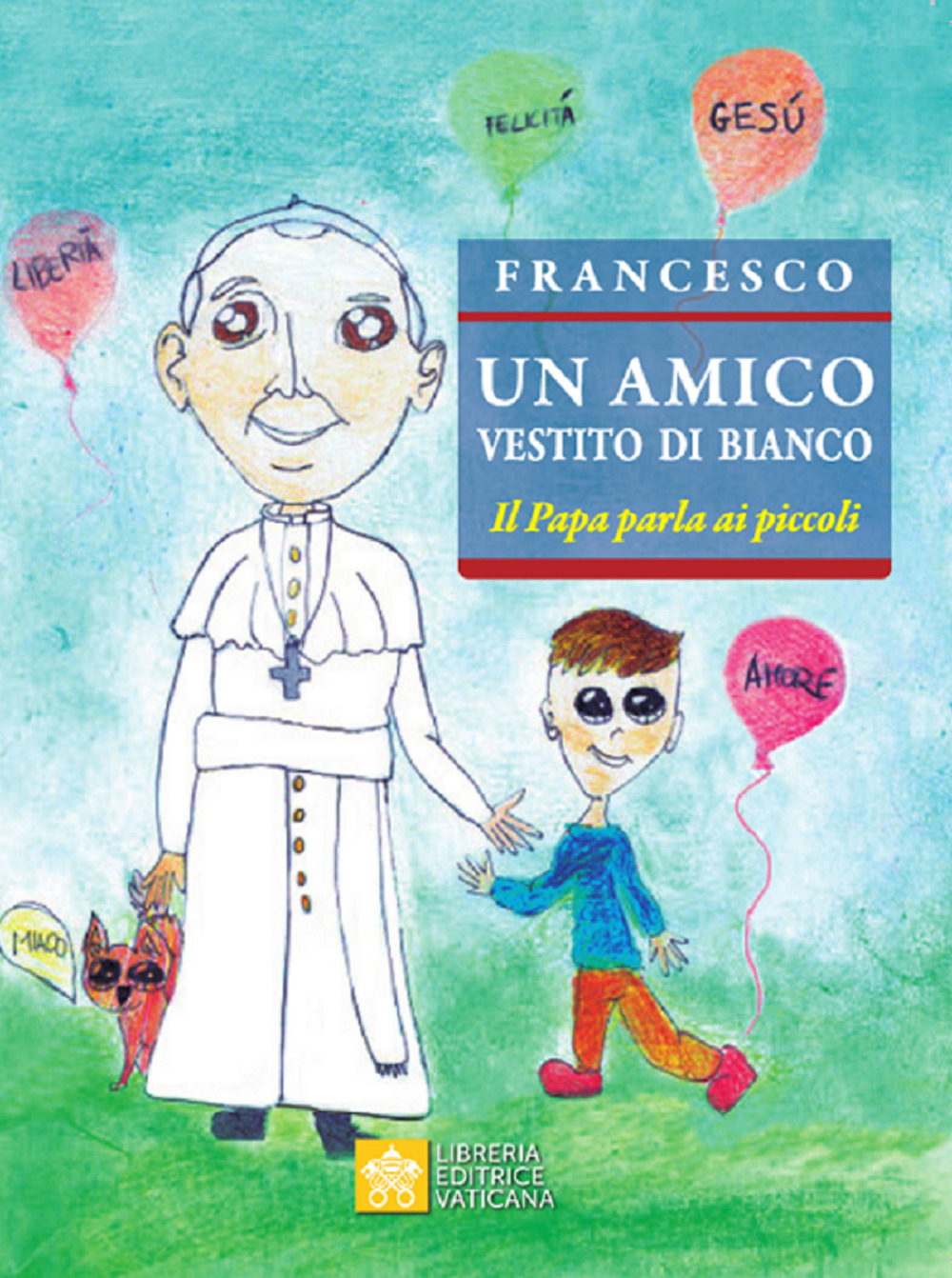 Image of Un amico vestito di bianco. Il Papa parla ai piccoli