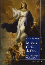 Libro Mistica città di Dio. Vita della Vergine madre di Dio Maria D'Agreda