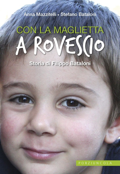 Image of Con la maglietta al rovescio. Storia di Filippo Bataloni