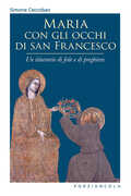 Libro Maria con gli occhi di san Francesco. Un itinerario di fede e di preghiera Simone Ceccobao