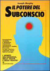 Libro Il potere del subconscio Joseph Murphy