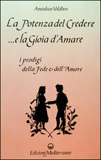 Libro La potenza del credere e la gioia d'amare Amadeus Voldben