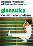 Libro Ginnastica. Esercizi alla spalliera Giampaolo Branchinelli