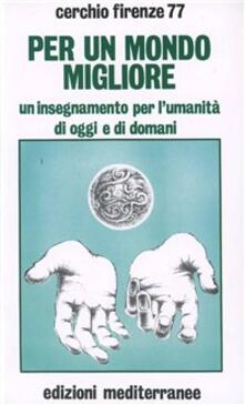 Per un mondo migliore. Un insegnamento per lumanità di oggi e di domani. Con audiocassetta.pdf