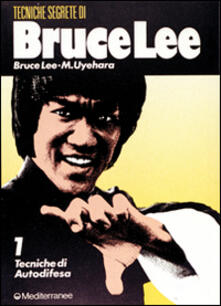 Bruce Lee: tecniche segrete. Vol. 1: Tecniche di autodifesa..pdf