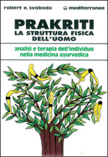 Prakriti. La struttura fisica delluomo.pdf