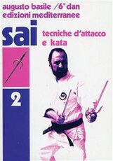 Libro Sai. Vol. 2: Tecniche d'Attacco e kata. Augusto Basile