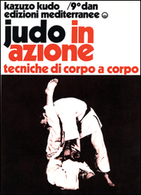 Image of Judo in azione. Vol. 4: Tecniche di corpo a corpo.